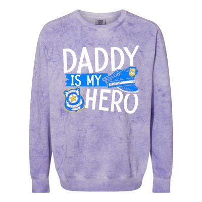 Daddy Is My Hero Police Thin Blue Line Law Enforcet Gift Colorblast Crewneck Sweatshirt