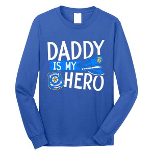 Daddy Is My Hero Police Thin Blue Line Law Enforcet Gift Long Sleeve Shirt