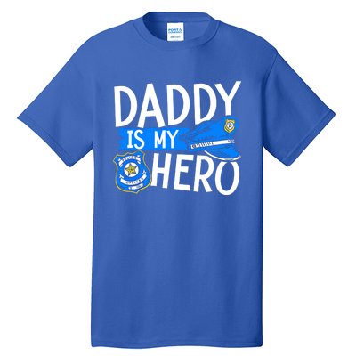 Daddy Is My Hero Police Thin Blue Line Law Enforcet Gift Tall T-Shirt