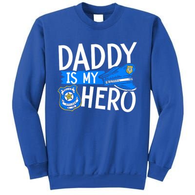 Daddy Is My Hero Police Thin Blue Line Law Enforcet Gift Tall Sweatshirt