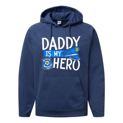 Daddy Is My Hero Police Thin Blue Line Law Enforcet Gift Performance Fleece Hoodie