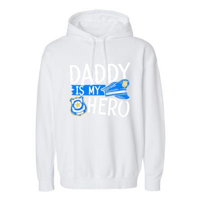 Daddy Is My Hero Police Thin Blue Line Law Enforcet Gift Garment-Dyed Fleece Hoodie