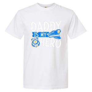 Daddy Is My Hero Police Thin Blue Line Law Enforcet Gift Garment-Dyed Heavyweight T-Shirt