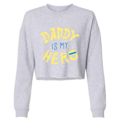 Daddy Is My Hero Police Officer Father Gift For Cops Deputys Gift Cropped Pullover Crew