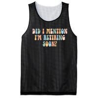 Did I Mention IM Retiring Soon Funny Retirement Mesh Reversible Basketball Jersey Tank