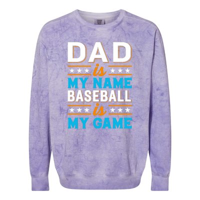 Dad Is My Name Baseball Is My Game Gift For Father's Day Colorblast Crewneck Sweatshirt