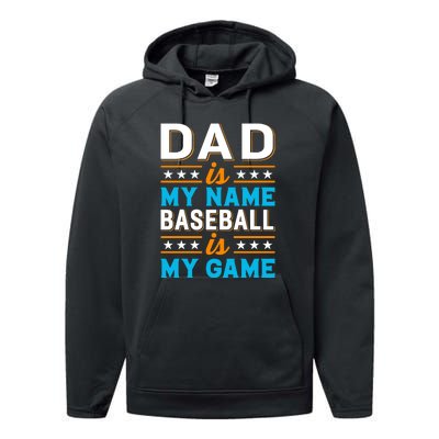 Dad Is My Name Baseball Is My Game Gift For Father's Day Performance Fleece Hoodie