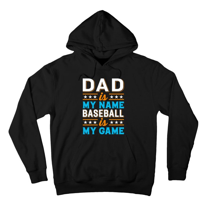 Dad Is My Name Baseball Is My Game Gift For Father's Day Hoodie