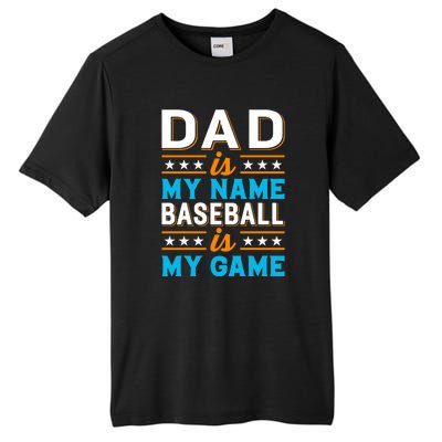 Dad Is My Name Baseball Is My Game Gift For Father's Day Tall Fusion ChromaSoft Performance T-Shirt