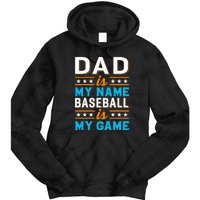 Dad Is My Name Baseball Is My Game Gift For Father's Day Tie Dye Hoodie