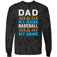 Dad Is My Name Baseball Is My Game Gift For Father's Day Tie-Dye Long Sleeve Shirt