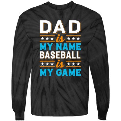 Dad Is My Name Baseball Is My Game Gift For Father's Day Tie-Dye Long Sleeve Shirt