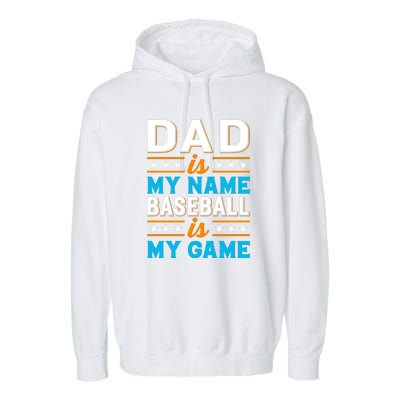 Dad Is My Name Baseball Is My Game Gift For Father's Day Garment-Dyed Fleece Hoodie