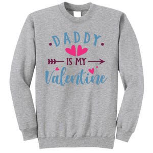 Daddy Is My Valentine Cute Holiday Tall Sweatshirt