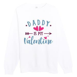 Daddy Is My Valentine Cute Holiday Premium Crewneck Sweatshirt