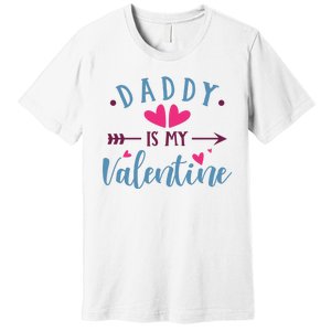 Daddy Is My Valentine Cute Holiday Premium T-Shirt