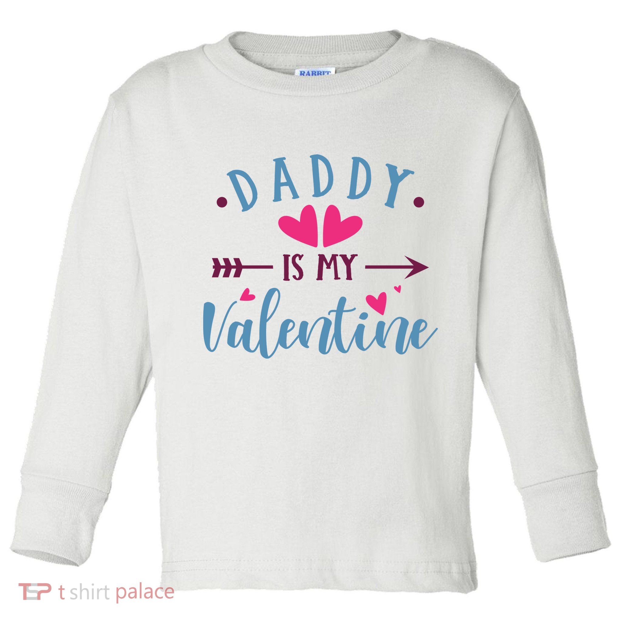 Daddy Is My Valentine Cute Holiday Toddler Long Sleeve Shirt
