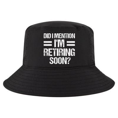 Did I Mention IM Retiring Soon Cool Comfort Performance Bucket Hat