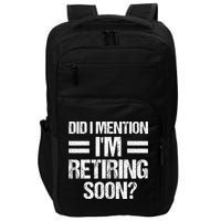 Did I Mention IM Retiring Soon Impact Tech Backpack