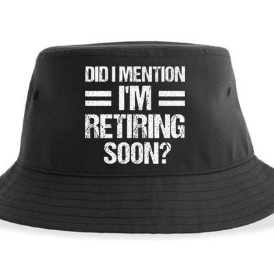 Did I Mention IM Retiring Soon Sustainable Bucket Hat