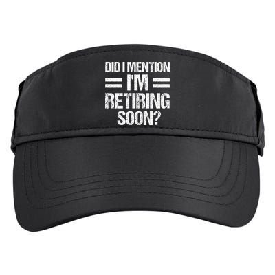 Did I Mention IM Retiring Soon Adult Drive Performance Visor