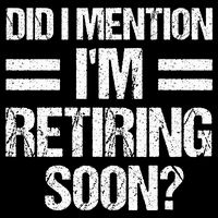 Did I Mention IM Retiring Soon Drawstring Bag