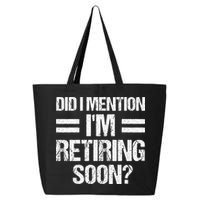 Did I Mention IM Retiring Soon 25L Jumbo Tote