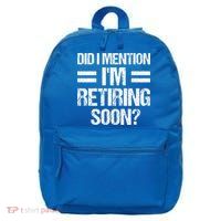 Did I Mention IM Retiring Soon 16 in Basic Backpack