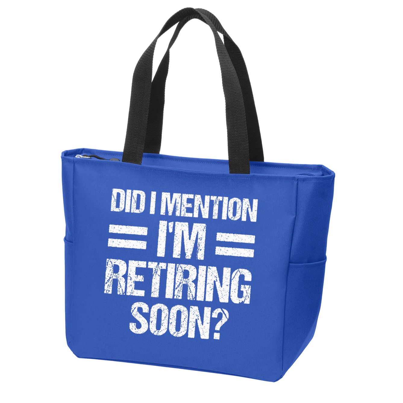 Did I Mention IM Retiring Soon Zip Tote Bag