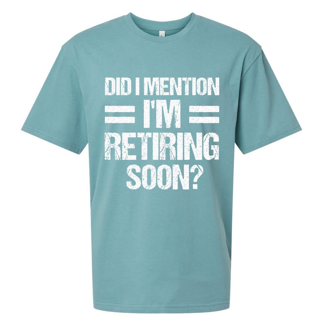 Did I Mention IM Retiring Soon Sueded Cloud Jersey T-Shirt
