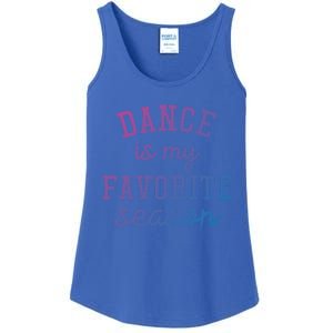 Dance Is My Favorite Season Funny Dancer Dancing School Gift Ladies Essential Tank