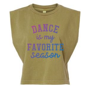 Dance Is My Favorite Season Funny Dancer Dancing School Gift Garment-Dyed Women's Muscle Tee