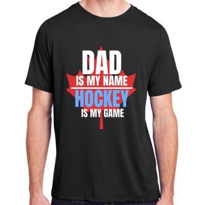 Dad Is My Name Hockey Is My Game Canadian Dad Canada Day Gift Adult ChromaSoft Performance T-Shirt