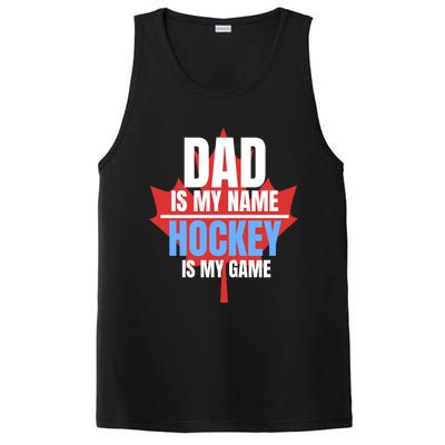 Dad Is My Name Hockey Is My Game Canadian Dad Canada Day Gift PosiCharge Competitor Tank