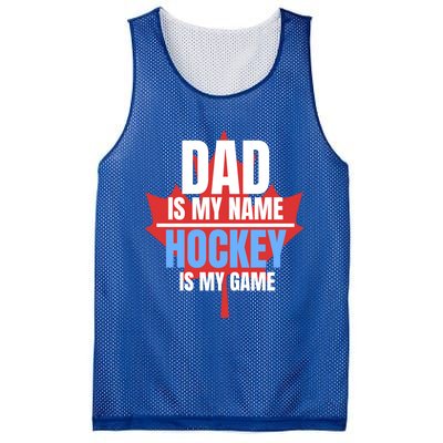 Dad Is My Name Hockey Is My Game Canadian Dad Canada Day Gift Mesh Reversible Basketball Jersey Tank