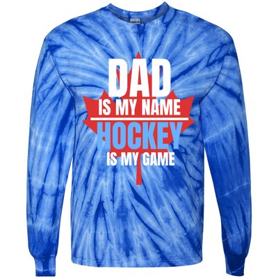 Dad Is My Name Hockey Is My Game Canadian Dad Canada Day Gift Tie-Dye Long Sleeve Shirt