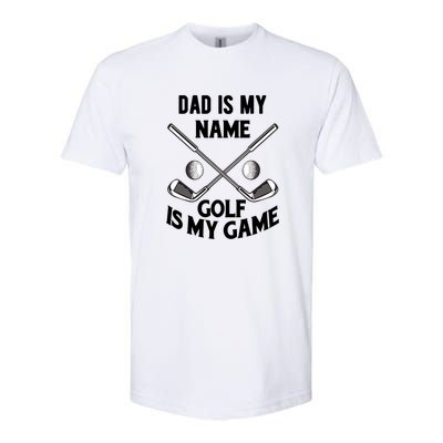 Dad Is My Name Golf Is My Game Dad Golf Gift For Dad Father's Day Softstyle® CVC T-Shirt