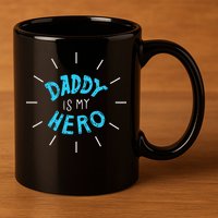 Daddy Is My Hero For Father Child 11oz C Handle Ceramic Mug