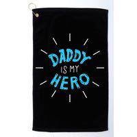 Daddy Is My Hero For Father Child Golf Towel