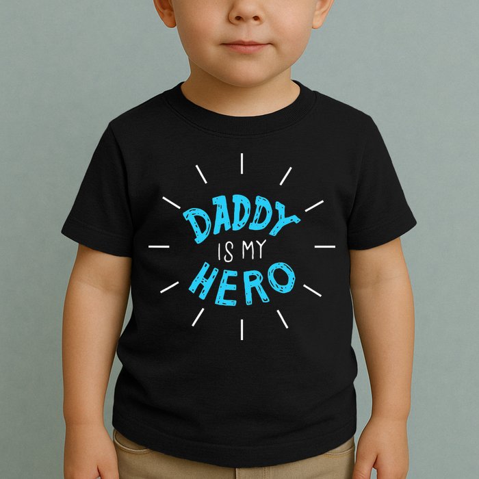Daddy Is My Hero For Father Child Toddler T-Shirt