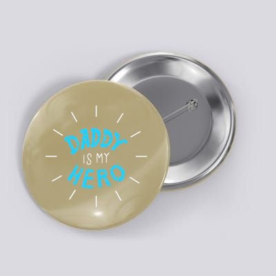 Daddy Is My Hero For Father Child Button