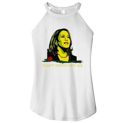 Don’T Interview Me Kamala Harris Funny Quote Vote Kamala Women’s Perfect Tri Rocker Tank