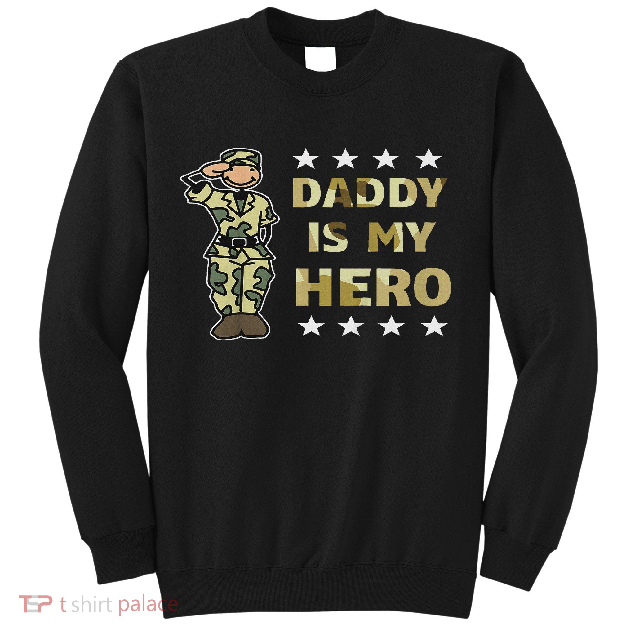 Daddy Is My Hero Military Sweatshirt
