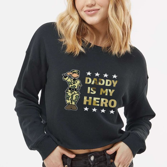 Daddy Is My Hero Military Cropped Pullover Crew
