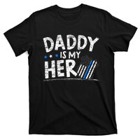 Daddy Is My Hero Police Thin Blue Line Law Enforcement T-Shirt