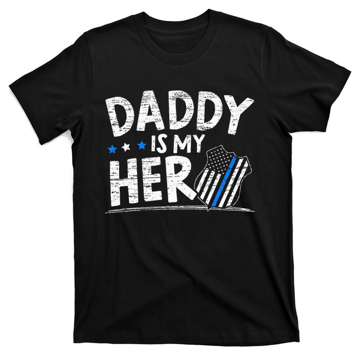 Daddy Is My Hero Police Thin Blue Line Law Enforcement T-Shirt