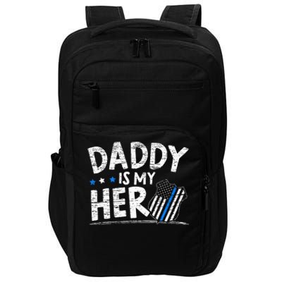 Daddy Is My Hero Police Thin Blue Line Law Enforcement Impact Tech Backpack