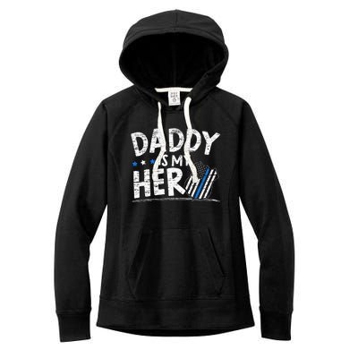 Daddy Is My Hero Police Thin Blue Line Law Enforcement Women's Fleece Hoodie