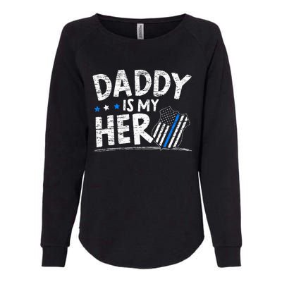 Daddy Is My Hero Police Thin Blue Line Law Enforcement Womens California Wash Sweatshirt