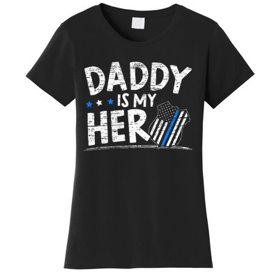 Daddy Is My Hero Police Thin Blue Line Law Enforcement Women's T-Shirt